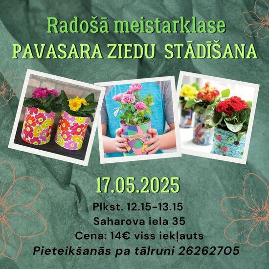MEISTARKLASE "Pavasara ziedu stādīšana" 17. maijā  Sestdiena plkst. 12.15-13.15
