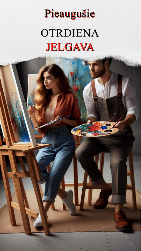 PIEAUGUŠO mākslas nodarbība OTRDIENA plkst. 18.45-20.45 JELGAVA 