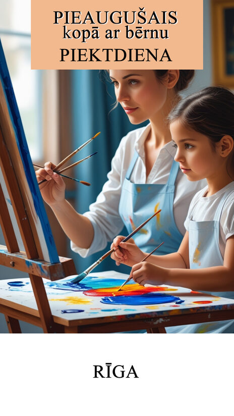 PIEAUGUŠO mākslas nodarbība PIEKTDIENA plkst. 19.00-21.00 (KOPĀ AR BĒRNU)